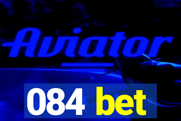 084 bet